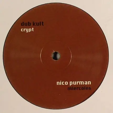 Dub Kult / Nico Purman - Crypt / Miercoles