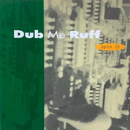 Dub Me Ruff System - Spin It