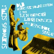 Dub Narcotic Sound System - Sideways Soul: Dub Narcotic Sound System Meets The Jon Spencer Blues Explosion In A Dancehall Style!