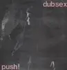 LP - Dub Sex - Push!