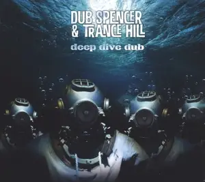 Dub Spencer & Trance Hill - Deep Dive Dub