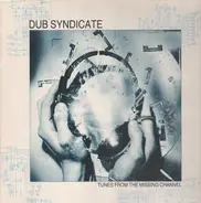 Dub Syndicate - Tunes from the Missing Channel