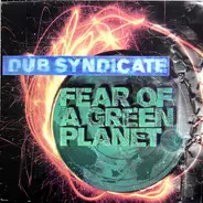 Dub Syndicate - Fear of a Green Planet