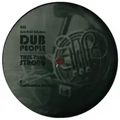 Dub People - True Then Strong