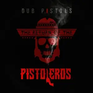 Dub Pistols - Return Of The Pistoleros