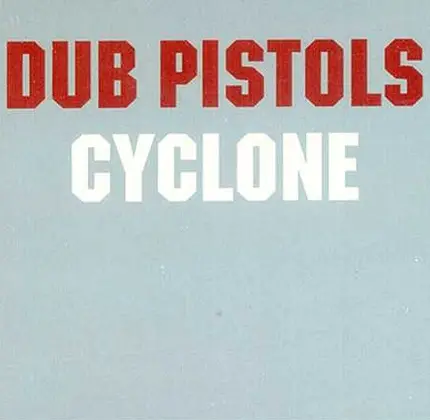 Dub Pistols - Cyclone