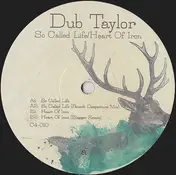 Dub Taylor - So Called Life / Heart Of Iron