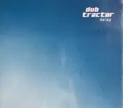 Dub Tractor - Delay
