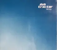 Dub Tractor - Delay