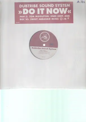 Dubtribe Sound System - Do It Now (Part 2)