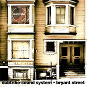 Dubtribe Sound System - Bryant Street