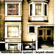 Dubtribe Sound System - Bryant Street