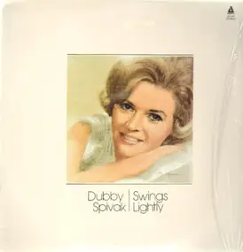 Dubby Spivak - Swings Lightly