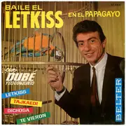 7inch Vinyl Single - Dubé Y Su Conjunto - Baile El Letkiss En El Papagayo - EP