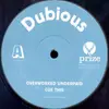 12'' - Dubious - Overworked Underpaid