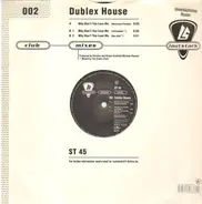 Dublex House - Why Don't You Love Me