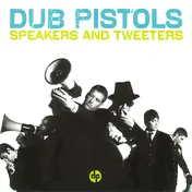 Dub Pistols - Speakers and Tweeters