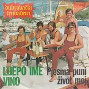 Dubrovacki Trubaduri - Lijepo Ime Vino
