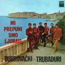LP - Dubrovački Trubaduri - Mi Prepuni Smo Ljubavi