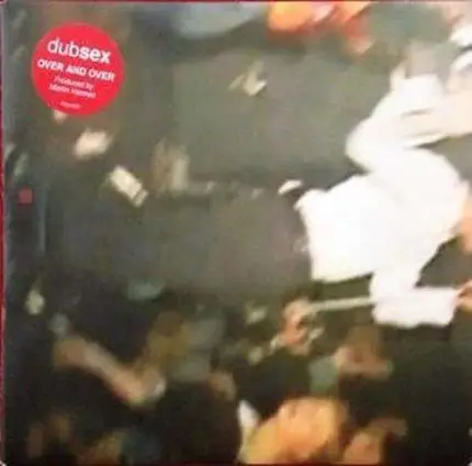 DUB SEX - OVER & OVER & OVER