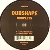 12'' - Dubshape - DROPLETS