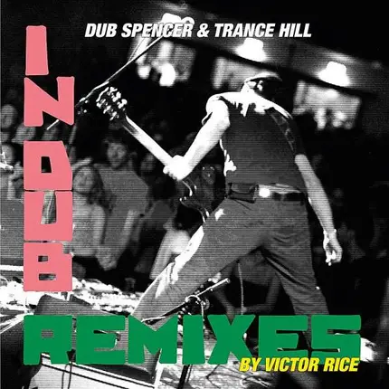 DUB SPENCER & TRANCE HILL - VICTOR RICE REMIXES