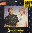 12inch Vinyl Single - Duck You Sucker - Love Is Criminal