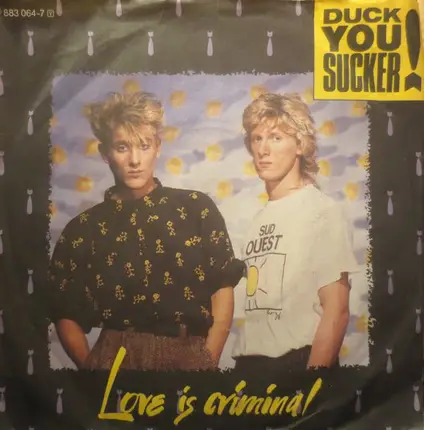 Duck You Sucker - Love Is Criminal