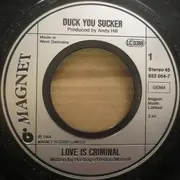 7inch Vinyl Single - Duck You Sucker - Love Is Criminal