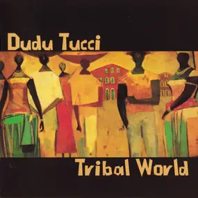 Dudu Tucci - Tribal World