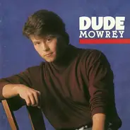 Dude Mowrey - Dude Mowrey