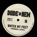 12inch Vinyl Single - Dude 'N Nem - Watch My Feet