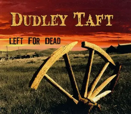 Dudley Taft - Left for Dead
