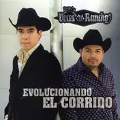 Dueto Voces del Rancho - Evolucionando El Corrido