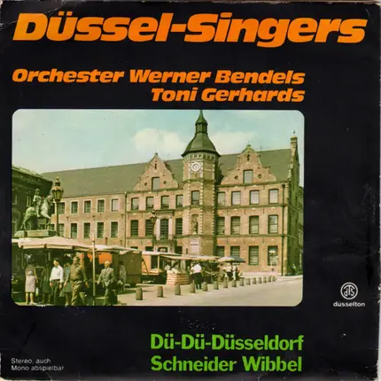 Düssel-Singers , Orchester Werner Bendels , Toni Gerhards - Dü-Dü-Düsseldorf / Schneider Wibbel