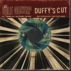 Duffy's Cut / The Idle Gossip - Milk Cow Blues / All I Wanna Do