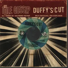 Duffy's Cut / The Idle Gossip - Milk Cow Blues / All I Wanna Do