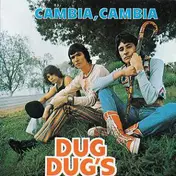 Dug Dug's - Cambia, Cambia