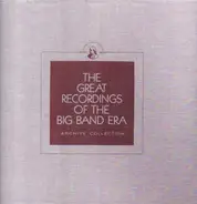 Duke Ellington, Bob Wills, George Olsen, a.o. - The Greatest Recordings Of The Big Band Era