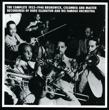 Duke Ellington And His Orchestra - The Complete 1932-1940 Brunswick, Columbia And Master Recordings Of Duke Ellington And His Famous O