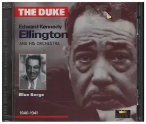 Duke Ellington - The Duke: Edward Kennedy Ellington Blue Serge 1940-1941