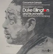 LP - Duke Ellington And His Orchestra - Concerts In Canada - Live Performances By Duke Ellington And His Orchestra 1956, Stratford  - 1973 Winipeg - Mono