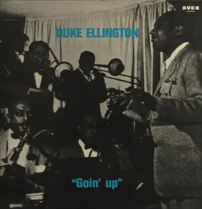 Duke Ellington And His Orchestra - Goin' Up