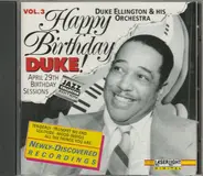 Duke Ellington And His Orchestra - Happy Birthday, Duke! Vol. 3: April 29 Birthday Sessions