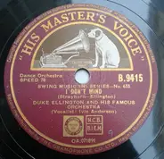 Duke Ellington And His Orchestra - I Don't Mind / What Am I Here For?