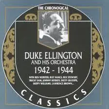Duke Ellington And His Orchestra - 1942-1944