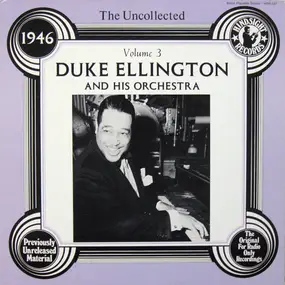 Duke Ellington - The Uncollected Duke Ellington And His Orchestra Volume 3: 1946