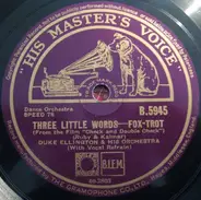 Duke Ellington And His Orchestra - Three Little Words / Ring Dem Bells