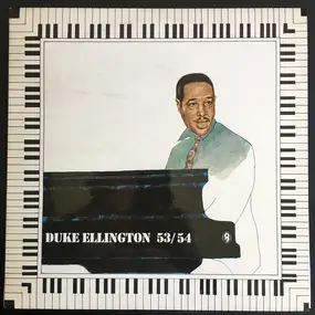 Duke Ellington - Duke Ellington And His Famous Orchestra 1953/54