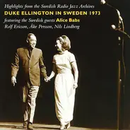 Duke Ellington Featuring The Swedish Guests Alice Babs , Rolf Ericson , Åke Persson , Nils Lindberg - Duke Ellington In Sweden 1973 (Highlights From The Swedish Radio Jazz Archives)